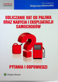 Odliczanie VAT od paliwa oraz nabycia i eksploatacji samochodów