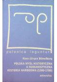 Polonica leguntur Polska myśl historyczna a humanistyczna historia narodowa ( 1500 - 1700 )
