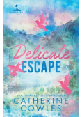 Delicate Escape