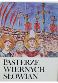 Pasterze wiernych Słowian Święci Cyryl i Metody