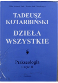 Dzieła wszystkie Prakseologia Część II