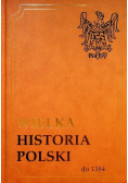 Wielka Historia Polski do 1384