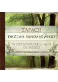 Zapach drzewa sandałowego w ostatnich dniach XX wieku