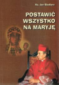 Postawić wszystko na Maryję