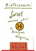 Utwory zebrane Tom 14 Świat można jeść w każdym miejscu