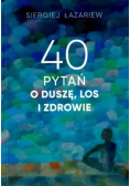 40 pytań o duszę los i zdrowie