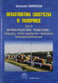 Infrastruktura logistyczna w transporcie Tom II