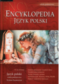 Encyklopedia szkolna. Język polski