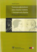 Transcendentalizm Jana Dunsa Szkota i Immanuela Kanta Próba zestawienia