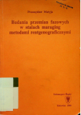 Badania przemian fazowych w stalach maraging metodami rentgenograficznymi
