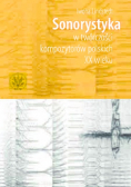 Sonorystyka w twórczości kompozytorów polskich XX wieku