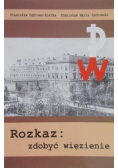 Rozkaz zdobyć więzienie