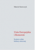 Unia Europejska i Romowie system wobec kultury etnicznej