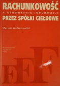 Rachunkowość a ujawnianie informacji przez spółki giełdowe