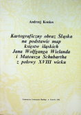 Kartograficzny obraz Śląska na podstawie map księstw śląskich Jana Wolfganga Wielanda i Mateusza Schubartha z połowy XVIII wieku
