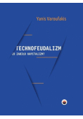 Technofeudalizm Co zabiło kapitalizm?