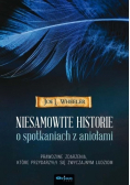 Niesamowite historie o spotkaniach z aniołami