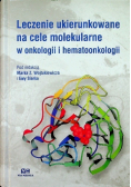 Leczenie ukierunkowane na cele molekularne w onkologii i hematoonkologii