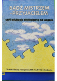 Bądź mistrzem przyjacielem czyli edukacja ekologiczna na wesoło