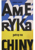 Ameryka patrzy na Chiny