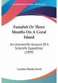 Funafuti Or Three Months On A Coral Island