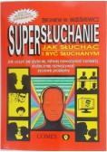 Supersłuchanie Jak słuchać i być słuchanym