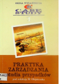 Praktyka zarządzania Studia przypadków