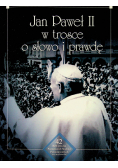 Jan Paweł II w trosce o słowo i prawdę