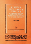 Z badań nad dawną książką tom I