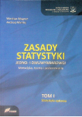 Zasady statystyki Jedno - i dwuwymiarowej Metodyka, teoria i zastosowanie Tom I