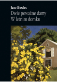 Bowles Jane - Dwie poważne damy W letnim domku