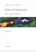 Śpiewa to co milczy Tam gdzie oddech Wiersze