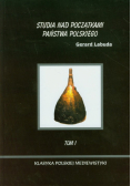 Studia nad początkami państwa polskiego Tom 1