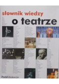 Słownik wiedzy o teatrze