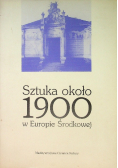 Sztuka około 1900 w Europie Środkowej