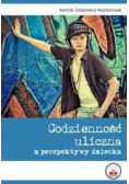 Codzienność uliczna z perspektywy dziecka