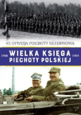 Wielka Księga Piechoty Polskiej Tom 47 45 dywizja piechoty rezerwowa