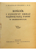 Kościół i Cudowny Obraz Najświętszej Panny w Smardzowicach 1921