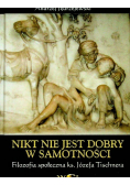 Nikt nie jest dobry w samotności
