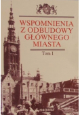 Wspomnienia z odbudowy głównego miasta Tom 1
