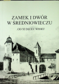 Zamek i dwór w średniowieczu Od XI do XV wieku