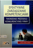 Efektywne zarządzanie kompetencjami Tworzenie przewagi konkurencyjnej firmy