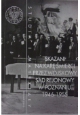 Skazani na karę śmierci przed wojskowy sąd rejonowy w Poznaniu 1946-1955