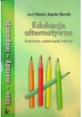 Edukacja alternatywna Nowe teorie modele badań i reformy