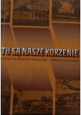 Tu są nasze korzenie