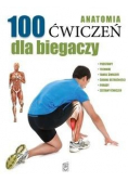 Anatomia 100 ćwiczeń dla biegaczy