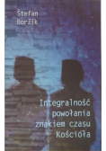 Borzik Stefan - Integralność powołania znakiem czasu Kościoła