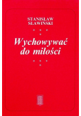 Wychowywać do miłości