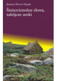 Śmiercionośne słowa, zabójcze uroki