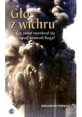Głos wichru Czy świat wymknął się spod kontroli Boga